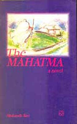 The Mahatma  -  A Novel