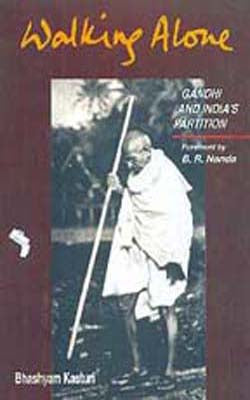 Walking Alone - Gandhi And India’s Partition
