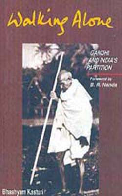 Walking Alone-Gandhi and India’s Partition (