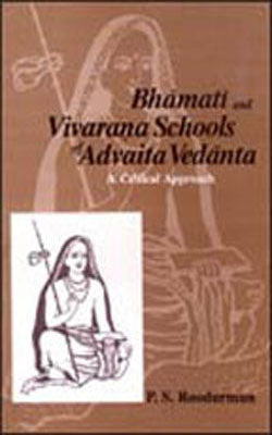 Bhamati And Vivarana Schools of Advaita Vedanta - A Critical Approach