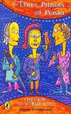 The Three Princes of Persia  -  Children in World Myth