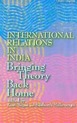 International Relations in India - Bringing Theory Back Home