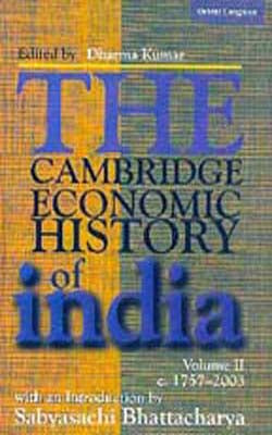 The Cambridge Economic History of India -  Volume 2