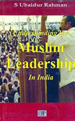 Understanding the Muslim Leadership In India