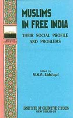 Muslims in Free India - Their Social Profile and Problems