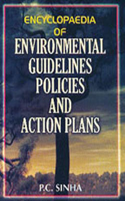 Encyclopaedia of Environmental Guidelines, Policies And Action Plans (Set of 12 Vols)