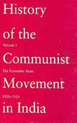 History of the Communist Movement in India - Volume I