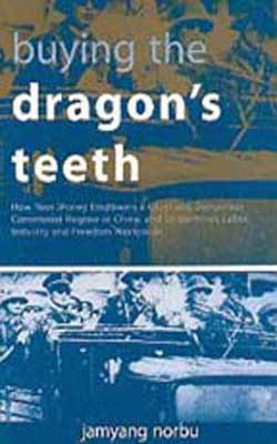 Buying the Dragon's Teeth - How your money empowers a Cruel and dangerous Communist Regime in China