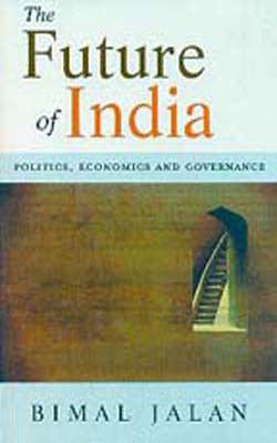 The Future of India - Politics, Economics and Governance