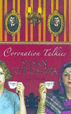 Coronation Talkies - A Novel of 1930s India