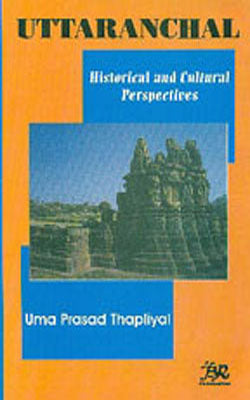 Uttaranchal - Historical and Cultural Perspectives