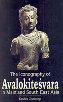 The Iconography of Avalokitesvara in Mainland South East Asia
