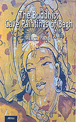 The Buddhist Cave Paintings of Bagh