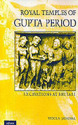 Royal Temples of Gupta Period - Excavations at Bhitari