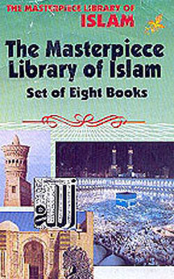 The Masterpiece Library of Islam  -  8 - Volume Set