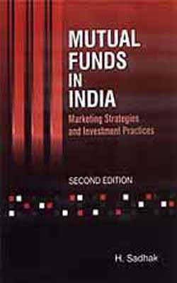 Mutual Funds in India - Marketing Strategies and Investment Practices (Second Edition)