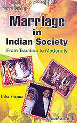 Marriage in Indian Society - From Tradition to Modernity - 2 Vol