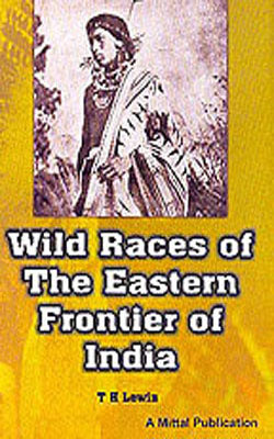 Wild Races of The Eastern Frontier of India