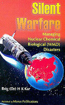 Silent Warfare - Managing Nuclear Chemical Biological (WMD) Disasters