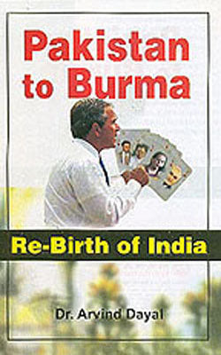 Pakistan to Burma - Re-Birth of India