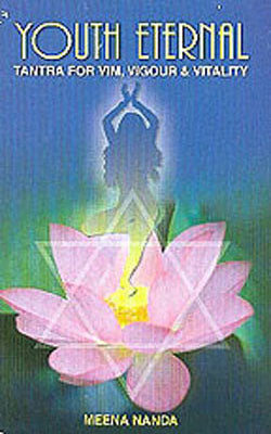 Youth Eternal-Tantra For VIM, Vigour & Vitality