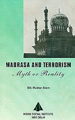 Madrasa and Terrorism - Myth or Reality