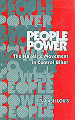 People Power - The Naxalite Movement in Central Bihar