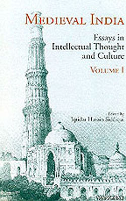 Medieval India - Essays in Intellectual thought and Culture - Volume-I
