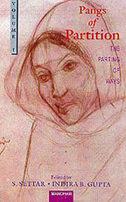 Pangs of Partition - The Parting of Ways : - Volume  One