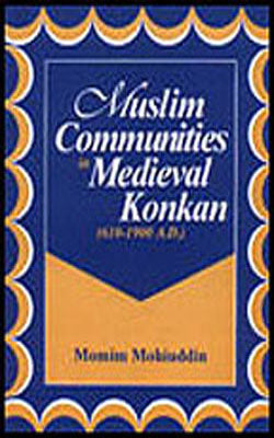 Muslim Communities in Medieval Konkan (610-1900 AD)