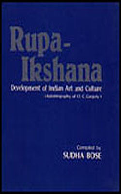 Rupa-Ikshana : Development of Indian Art and Culture