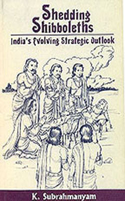 Shedding Shibboleths - India’s Evolving Strategic Outlook