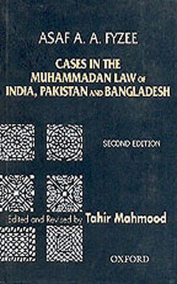 Cases in the Muhammadan Law of India, Pakistan and Bangladesh - Second ...