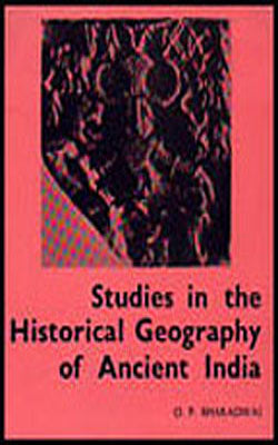 Studies in the Historical Geography of Ancient India