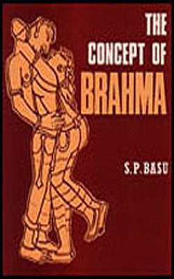 The Concept of Brahma : Its Origin and Development