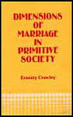 Dimensions of Marriage in Primitive Society