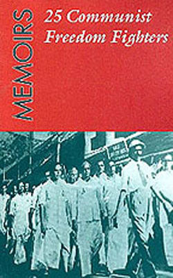 Memoirs - 25 Communist Freedom Fighters