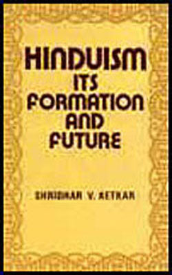 Hinduism - Its Formation and Future