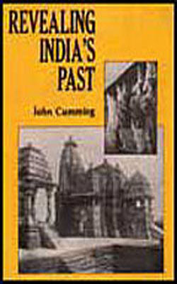 Revealing India's Past  - A Co-Operative Record of Archaeological Conservation and Exploration in In