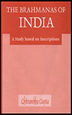 The Brahmanas of India - A Study Based on Inscriptions