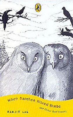 When Banshee Kissed Bimbo and Other Bird Stories