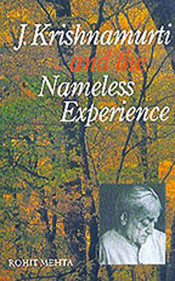 J Krishnamurti and the Nameless Experience
