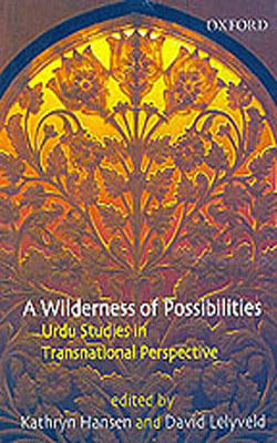 A Wilderness of Possibilities - Urdu Studies in Transnational Perspective