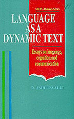 Language as a Dynamic Text - Essays on Language, Cognition and Communication