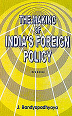 The Making of Indian’s Foreign Policy