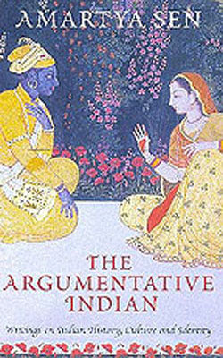The Argumentative Indian - Writings on Indian History, Culture and Identity