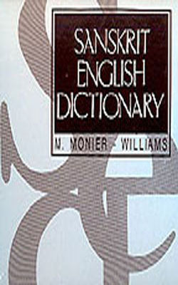 Sanskrit -  English Dictionary : Etymologically and Philologically Arranged