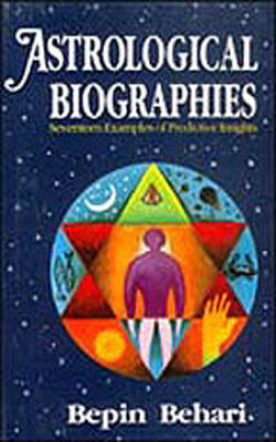 Astrological Biographies-Seventeen Examples of Predictive Insights