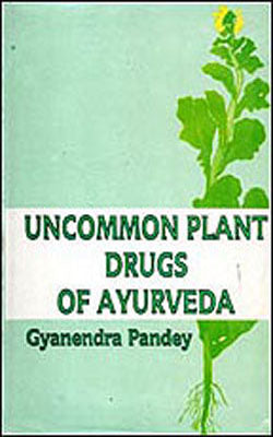 Uncommon Plant Drugs of Ayurveda