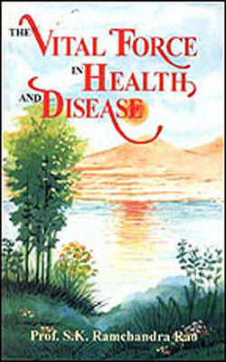 The Vital Force in Health and Disease